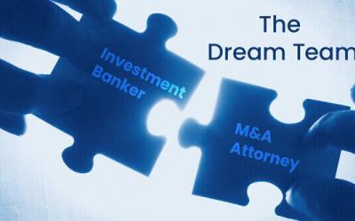 Investment Bankers and M&A Attorneys: The Deal Dream Team
