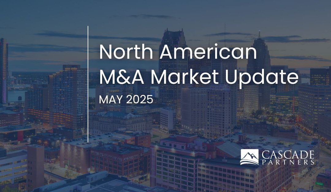 North American M&A Market Update – May 2025