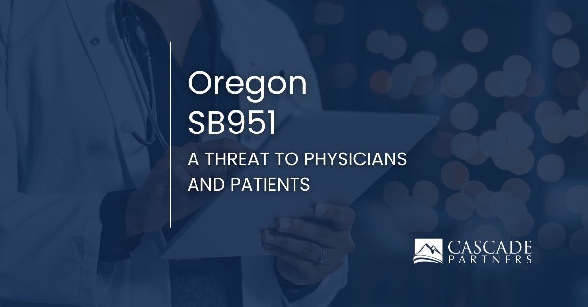 Oregon SB 951 – A Threat to Physicians and Patients